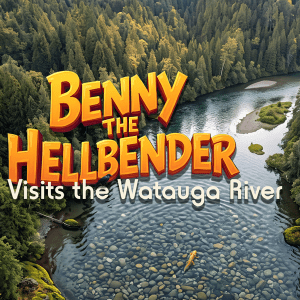 Benny the Hellbender "Visits the Watauga River"